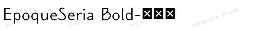 EpoqueSeria Bold字体转换